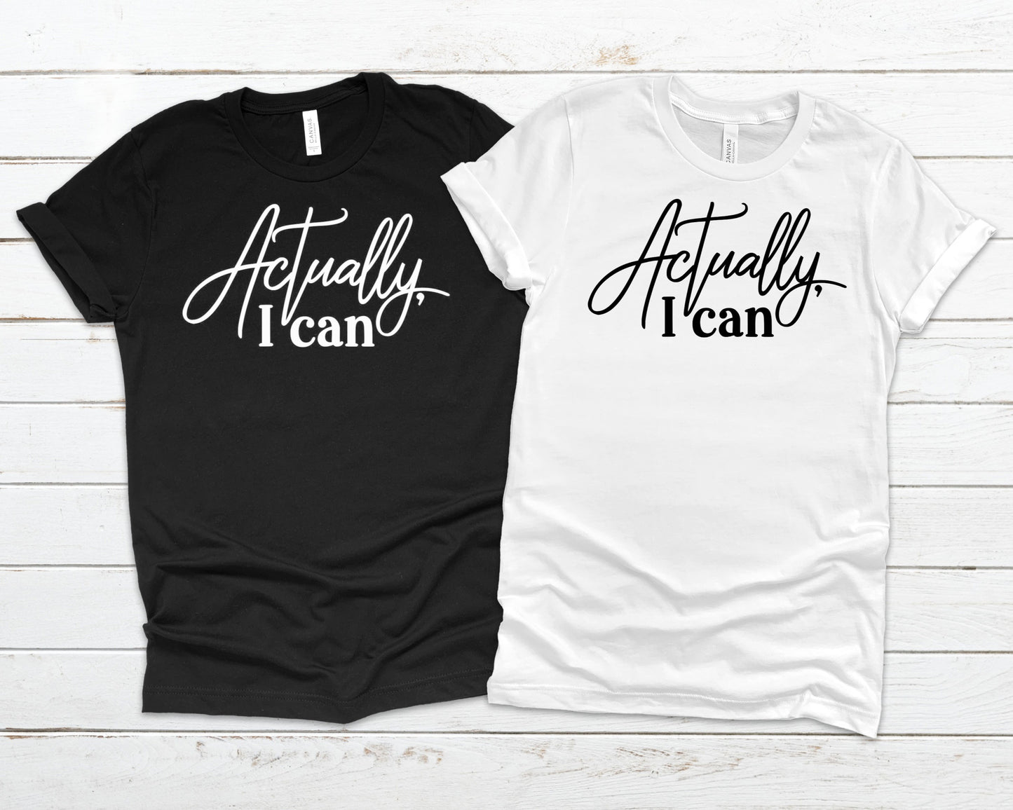 Actually I Can Tee