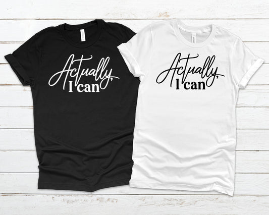 Actually I Can Tee