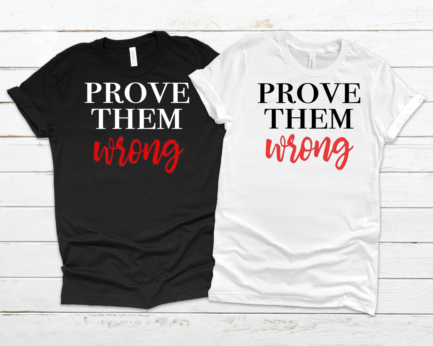 Prove Them Wrong Tee